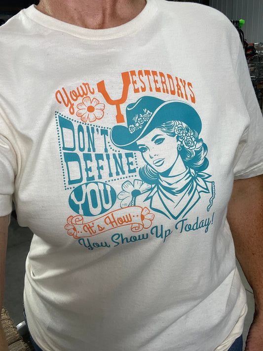 Your Yesterdays Tee